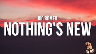 Rio Romeo  Nothings New Lyrics [upl. by Sadnak]