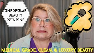 Unpopular Beauty Opinions Medical Grade SkincareClean BeautyLuxury Makeup [upl. by Notfol279]