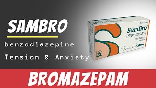 Bromazepam Sambro How to use Dosage Side Effects amp Brands Treat Anxiety amp Tension [upl. by Odlo]