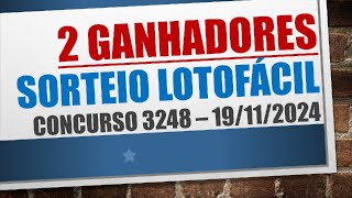 2 GANHADORES  RESULTADO LOTOFACIL 19112024 CONCURSO 3248 [upl. by Macdougall]