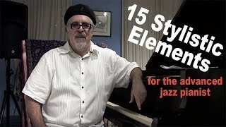 15 Stylistic Elements for the Advanced Jazz Pianist  Master Class with Dave Frank [upl. by Enileqcaj]