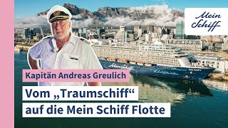 Kapitän Andreas Greulich Vom „Traumschiff“ auf die Mein Schiff Flotte [upl. by Annawt]