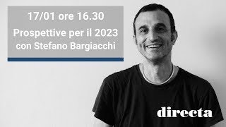 Prospettive per il 2023 con Stefano Bargiacchi [upl. by Akiras389]