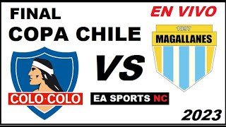 🔴Colo Colo vs Magallanes en vivo  Final Copa Chile 2023 [upl. by Lednik]