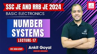 Lec17  Number Systems  Basic Electronics  SSC JE amp RRB JE 2024  Ankit Goyal [upl. by Atteynek]