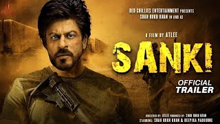 SANKI  Hindi Trailer  Shah Rukh Khan  Nayanthara  Arijit S Sunil Grover  Red Chillies In 2025 [upl. by Hesoj]