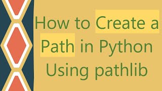 How to Create a Path in Python Using pathlib [upl. by Yelram]