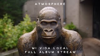 Atmosphere  Mi Vida Local Full Album Stream [upl. by Nedrob]