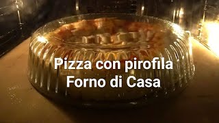 Pizza nel forno di casa con Pirofila in vetro [upl. by Akerdnahs]