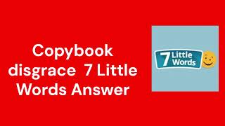 Copybook disgrace 7 Little Words Answer [upl. by Ahsemrac]