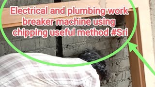 Electrical and plumbing work breaker machine using chipping useful method Sri [upl. by Adele902]