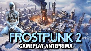 STREPITOSO CityBuilder SURVIVAL APOCALITTICO in un INVERNO infinito • FROSTPUNK 2 Gameplay ITA [upl. by Nylodnarb113]