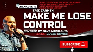 Make Me Lose Control  Eric Carmen  Cover [upl. by Castra]