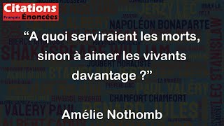 A quoi serviraient les morts sinon à aimer les vivants davantage   Amélie Nothomb [upl. by Reichert]