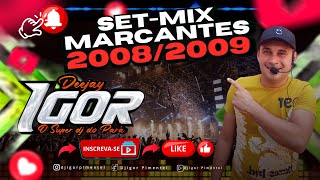 SET MIX MARCANTES 2008 vs 2009  Deejay IGOR  O Super Dj do Pará [upl. by Verne]