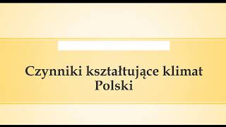 Czynniki kształtujące klimat Polski [upl. by Marciano]