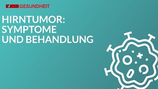 Hirntumor  Symptome und Behandlung [upl. by Saerdna]