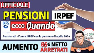 PENSIONI ➜ è ufficiale ✅ AUMENTI NETTI con ARRETRATI CONGUAGLI ARRIVANO AD APRILE RIFORMA IRPEF 2024 [upl. by Mehsah]