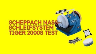 Scheppach NassSchleifsystem TIGER 2000S Test KURZ amp KOMPAKT Zusammengefasst [upl. by Dilan]