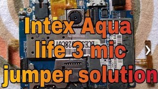 SOLVED Intex Aqua Life 3 Mic  With Jumper  Intex Internal Mic Fix  Mic Repair  Intex micromax [upl. by Kristy202]