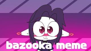 Bazooka meme commision [upl. by Bennett66]