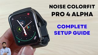 Noise ColorFit Pro 4 Alpha Complete Setup Guide [upl. by Hendricks]