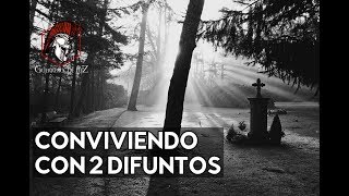 Conviviendo Con 2 Difuntos Historia Paranormal [upl. by Anatlus760]