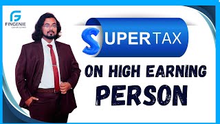 Understanding Section 4C Super Tax on HighEarning Individuals [upl. by Saerdna]