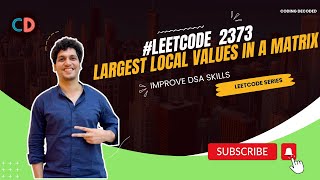 Leetcode 2373 Largest Local Values in a Matrix Easy Peasy Matrix  Coding Decoded SDE Sheet [upl. by Weirick355]