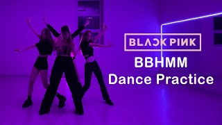 DANCE COVER BLACKPINK 블랙핑크  BBHMM DANCE PRACTICE [upl. by Eniwtna272]