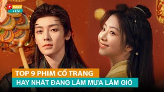 Top 9 phim cổ trang Hoa Ngữ mới đáng xem nhất năm 2024 không nên bỏ lỡHóng Cbiz [upl. by Alorac]