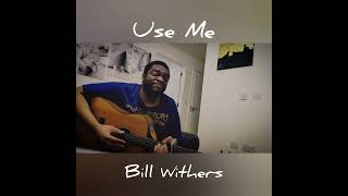 Use Me  Bill Withers acoustic cover [upl. by Eisor]