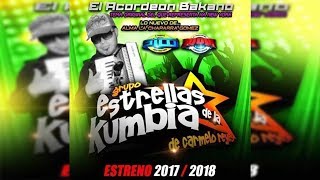 El Acordeón Bakano LIMPIA 2018 ➩ Estrellas De La Kumbia AUDIO OFICIAL HD [upl. by Lea]