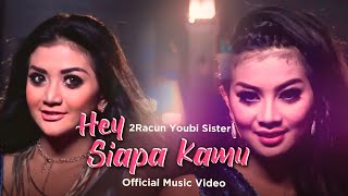 2Racun Youbi Sister  Hey Siapa Kamu Official Music Video [upl. by Asen13]