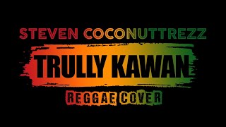 Steven And Coconut Treez Trully Kawan Cover Reggae Kopikustik [upl. by Bernetta]