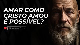 Amar como Cristo Amou é Possível chegou a hora de descobrir mensagemdodia fé oração reflexão [upl. by Ayetal]