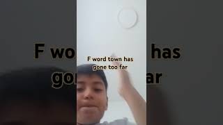 F word town exist [upl. by Ariahs]