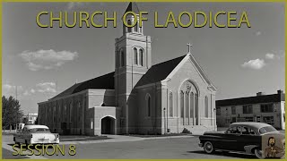 Gods Charisma  Church of Laodicea  Session 8  LUKEWARM CHURCH WE LIVE IN TODAY [upl. by Nywrad]