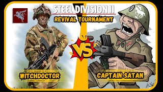 Steel Division II Revival Tournament  Witchdoctor vs Captain Satan [upl. by Marron]