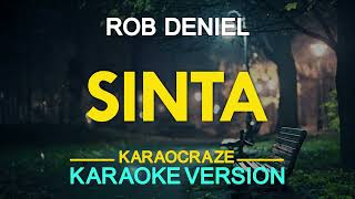 SINTA  Rob Deniel KARAOKE Version [upl. by Ia]