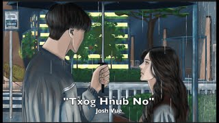 quotTxog Hnub Noquot Josh Vue Official Lyric Video [upl. by Eadrahs573]