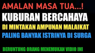 KUBURAN BERCAHAYA DI MINTAKAN AMPUNAN MALAIKAT ORANG PALING BANYAK ISTRINYA TAZKIRULQULUB [upl. by Leksehc]