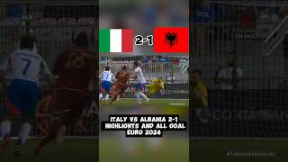 ITALY VS ALBANIA 21 Highlights and all goal  euro 2024 uero2024 italy albania [upl. by Bonina]