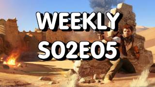 Weekly S02E05 Uncharted 3 Beta [upl. by Sweatt835]