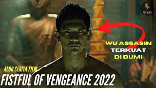 FISTFUL OF VENGEANCE  IKO UWAIS  ALUR CERITA FILM FISTFUL OF VENGEANCE 2022 [upl. by Hoban]