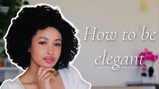 10 Easy Ways to Be More Elegant amp Ladylike  Femininity 101 [upl. by Namzaj]