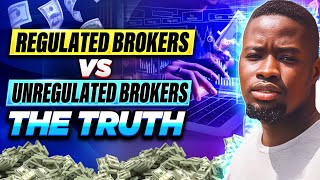 Regulated Vs Unregulated Forex Brokers THE TRUTH [upl. by Gwennie959]