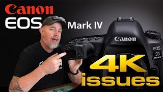 Canon 5D MK IV 4K Video Issues  It May Not Be The Camera [upl. by Samal802]