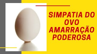 Simpatia do Ovo Amarração poderosa para sempre [upl. by Bratton]