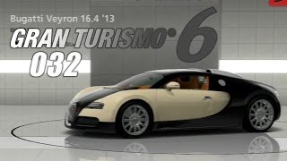 Lets Play Gran Turismo 6 32  Veyron  Ein Boot auf der Straße DeutschFull HD [upl. by Ydissac]